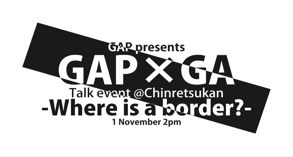 Talk Event “Where is a border?” by GAP × GA